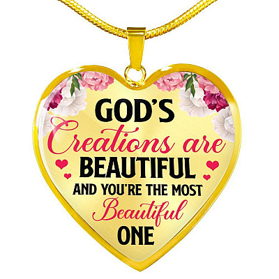God's Creations Are Beautiful And You're The Most Beautiful One Heart Pendant Necklace - Heart Luxury Necklace (Gold Plated)