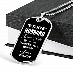 To My Husband Drive Safe I Need You Here With Me Love Your Wife Dog Tag Pendant Necklace - Dog Tag (Silver)