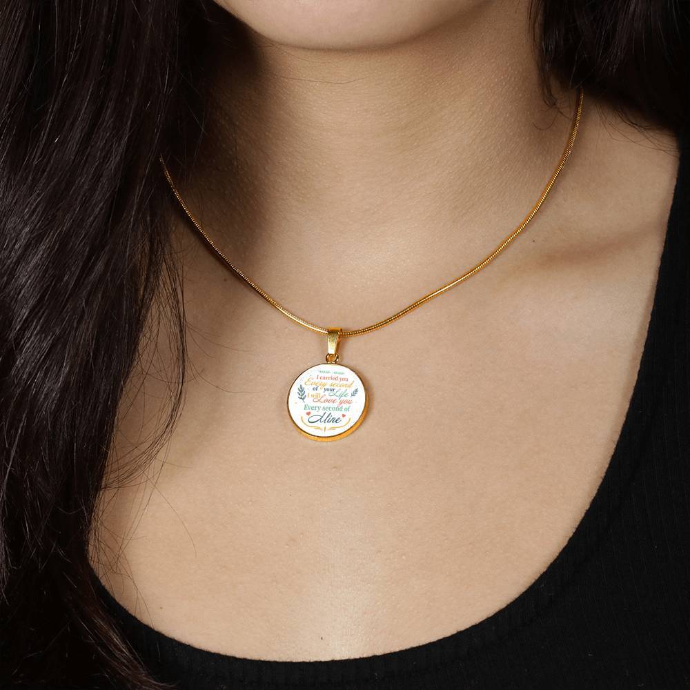 I Carried You Every Second of Your Life I Will Love You Second Of Mine Circle Pendant Necklace - Circle Luxury Necklace (Gold Plated)