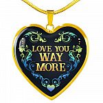 Love You Way More Heart Pendant Necklace - Heart Luxury Necklace (Gold Plated)