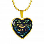 Love You Way More Heart Pendant Necklace - Heart Luxury Necklace (Gold Plated)