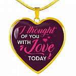 I Thought Of You With Love Today Heart Pendant Necklace - Heart Luxury Necklace (Gold Plated)