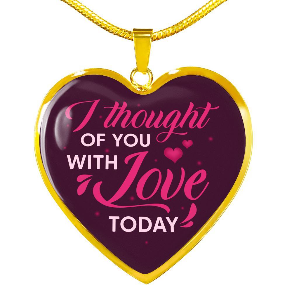I Thought Of You With Love Today Heart Pendant Necklace - Heart Luxury Necklace (Gold Plated)