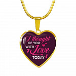 I Thought Of You With Love Today Heart Pendant Necklace - Heart Luxury Necklace (Gold Plated)