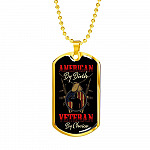 American By Birth Veteran By Choice Dog Tag Necklace - Dog Tag (Gold Plated)