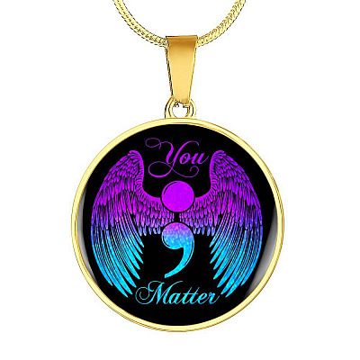 You Matter Suicide Prevention Awareness Circle Pendant Necklace - Circle Luxury Necklace (Gold Plated)