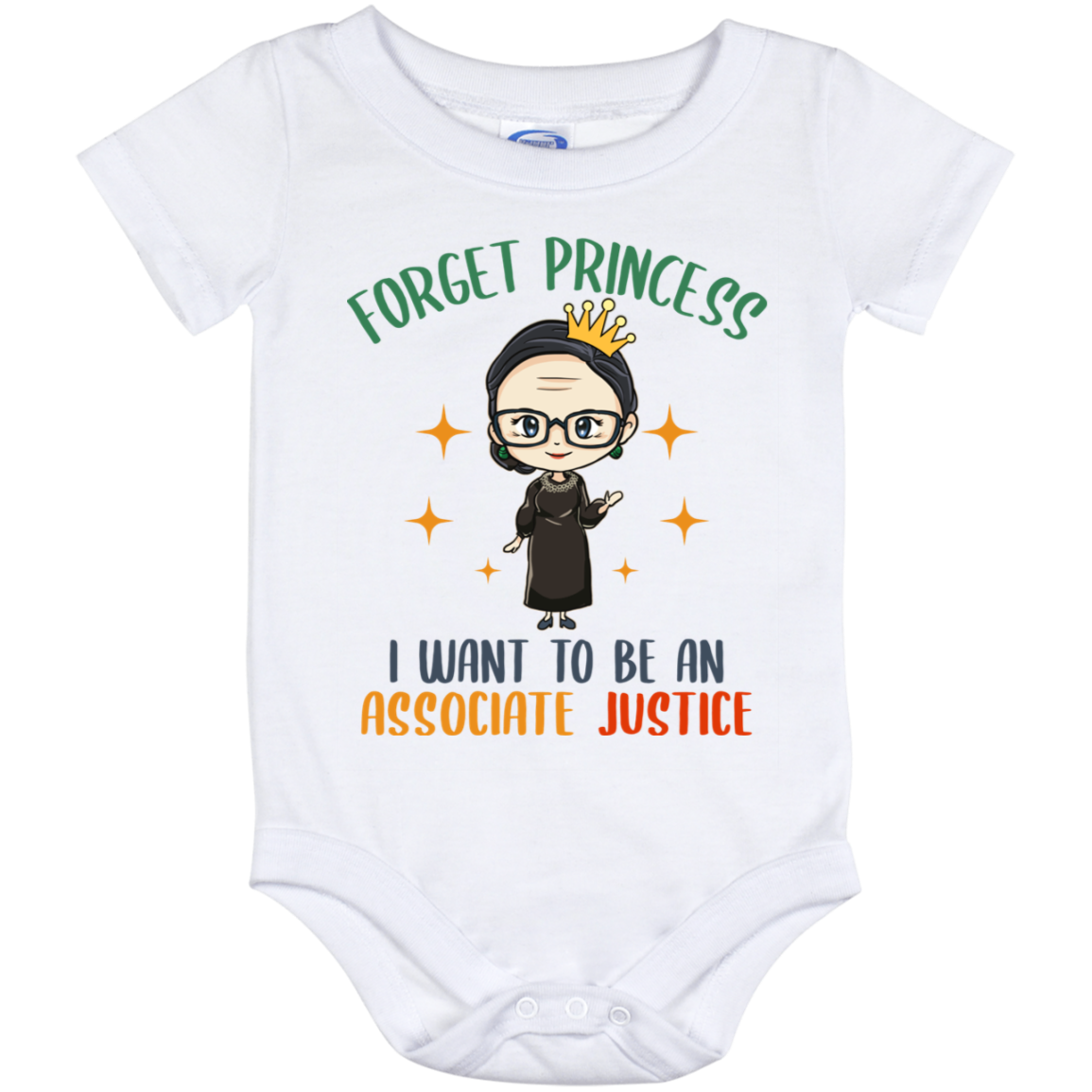 RBG Forget Princess I Want To Be An Associate Justice Baby Onesie - Toddler Infant Bodysuit, White, Baby Onesie - 12 Month