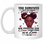 You Survived What You Thought Would Kill You Now Straighten Your Crown Ceramic Coffee Mug - Color Changing Mug, White, 11 oz. White Mug