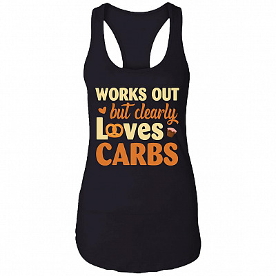 Works Out But Clearly Loves Carbs Cotton Tank Top Tee - Ladies Racerback Tank, Black, Ladies Racerback Tank