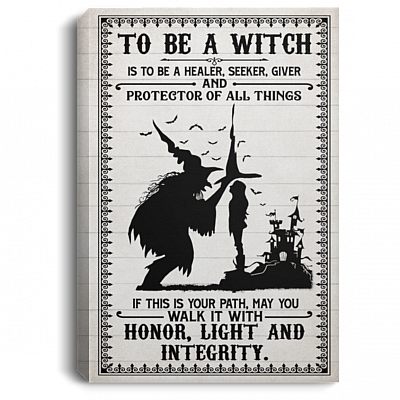 To Be a Witch Is to Be a Healer Teacher Seeker Giver and Protector Framed Canvas - Unframed Poster, White, 0.75'' Framed Canvas