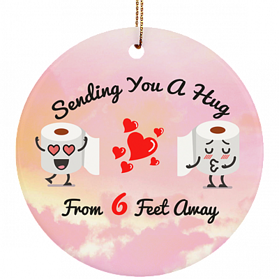 Sending You a Hug from 6 feet Away Toilet Paper Decorative Christmas Ornament - Holiday Decoration Gift, White, Circle Ornament