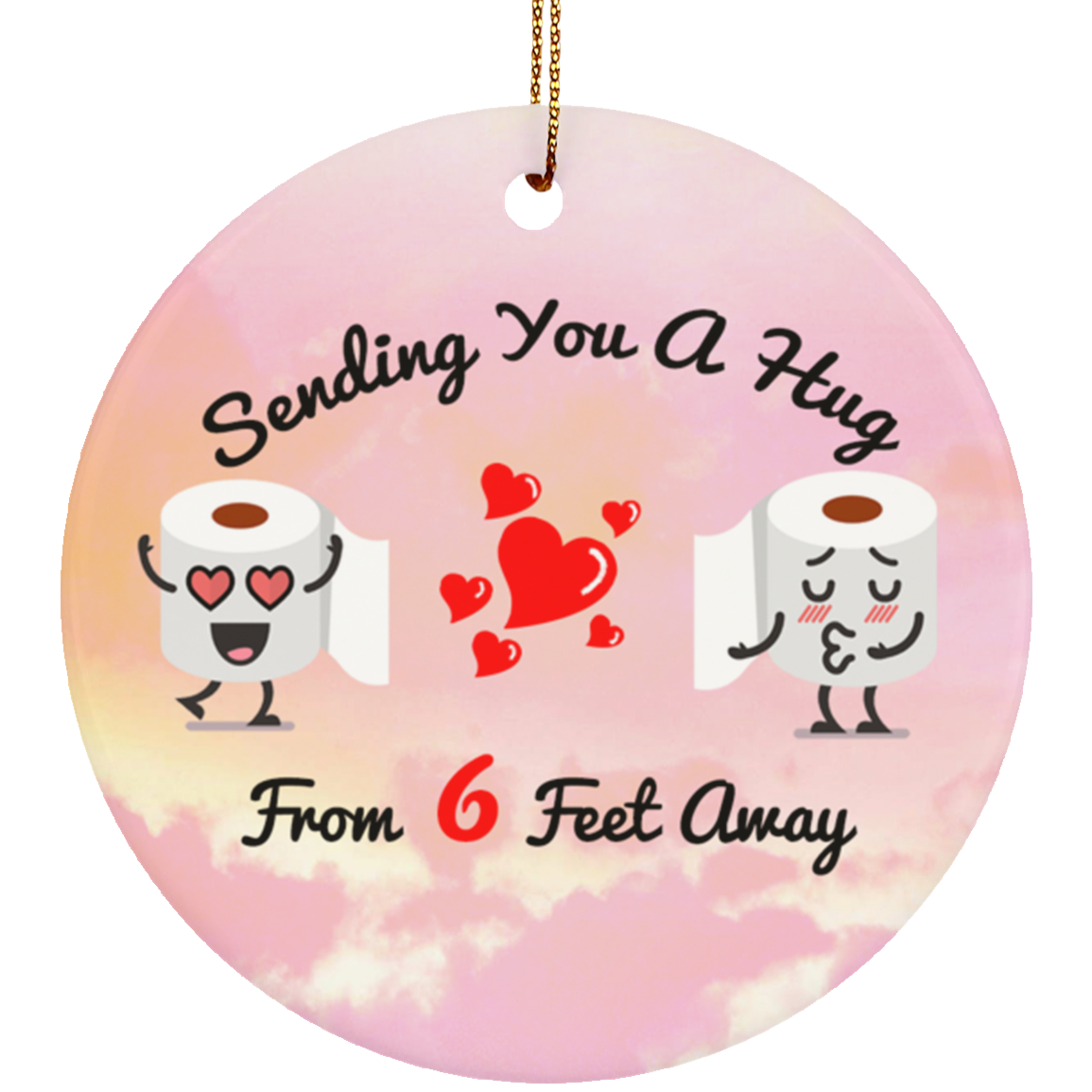 Sending You a Hug from 6 feet Away Toilet Paper Decorative Christmas Ornament - Holiday Decoration Gift, White, Circle Ornament