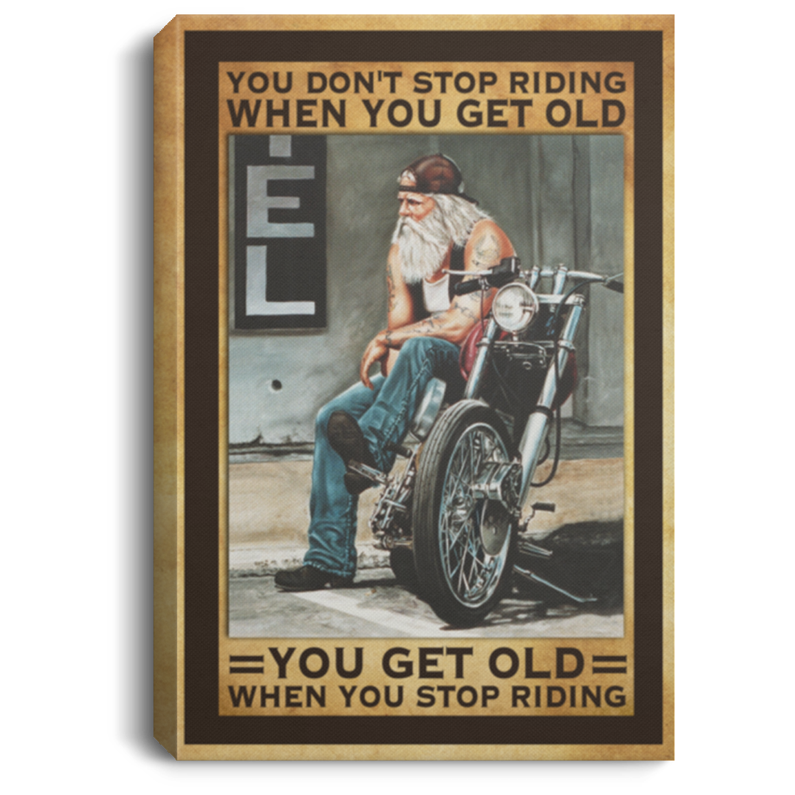 Motorcycle You Get Old When You Stop Riding Gallery Wrapped Framed Canvas Prints - Unframed Poster Home Decor, White, 0.75'' Framed Canvas