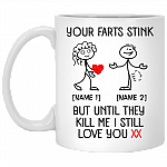Personalized Your Farts Stink But Until They Kill Me I Still Love You Ceramic Coffee Mug - Beer Stein, White, 11 oz. White Mug