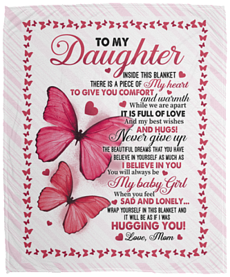 Mom To My Daughter Inside This Blanket There Is A Piece Of My Heart Butterfly Fleece Blanket - Sherpa Blanket, White, Cozy Plush Fleece Blanket - 50x60