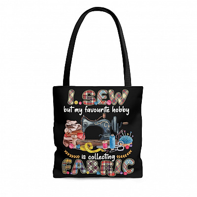 I Sew But My Favorite Hobby Is Collecting Fabric All Over Print Tote Bag - Shoulder Bag