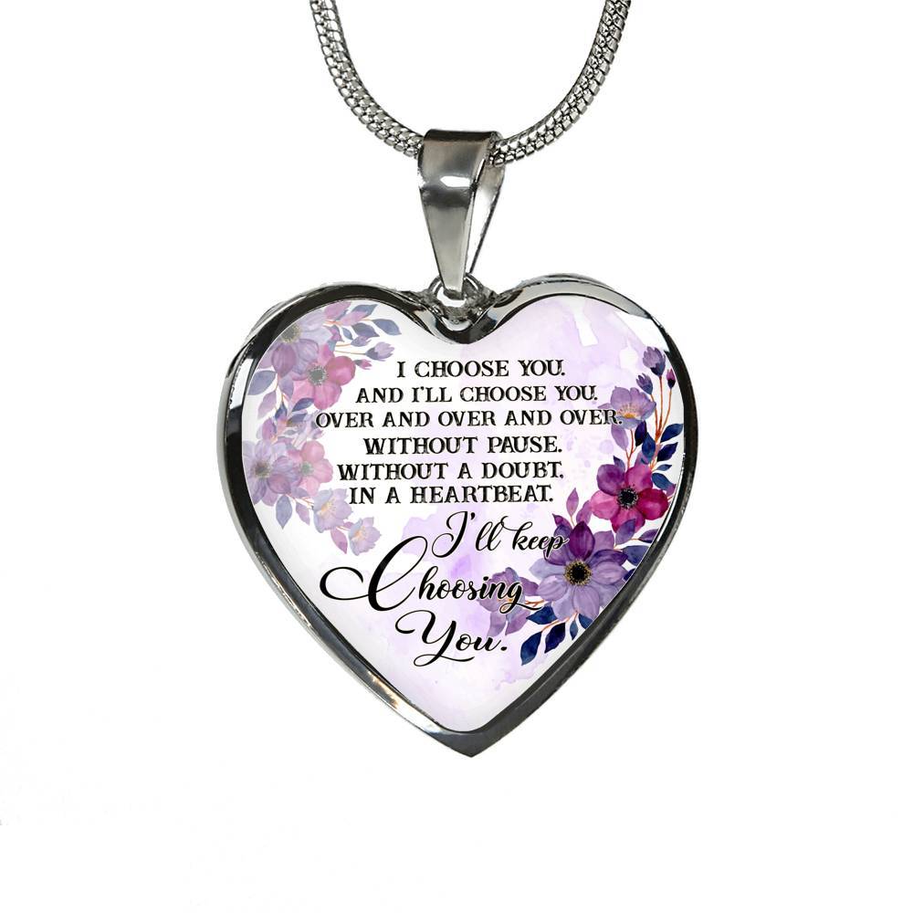 I Choose You and I'll Choose You Without Pause Without a Doubt In a Heartbeat I'll Keep Choosing You Heart Pendant Necklace - Heart Luxury Necklace (Silver) I Choose You and I'll Choose You Without Pause Without a Doubt In a Heartbeat I'll Keep Choosing You Heart Pendant Necklace - Heart Luxury Necklace (Silver)