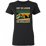 Get In Loser We're Going To Smash The Patriarchy Vintage Ladies T-Shirt - Premium Ladies Triblend Dolman Sleeve Shirt, Black, Ladies T-Shirt Get In Loser We're Going To Smash The Patriarchy Vintage Ladies T-Shirt - Premium Ladies Triblend Dolman Sleeve Shirt, Black, Ladies T-Shirt