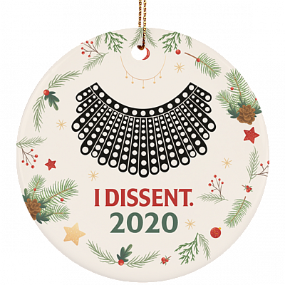 I Dissent 2020 Christmas Ornament Keepsake - Holiday Flat Circle Ornament - Holiday Decoration Gift, White, Circle Ornament