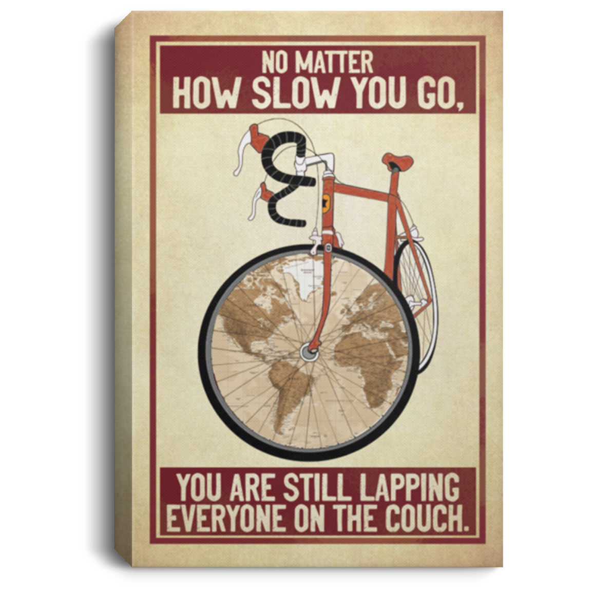 Cycling No Matter How Slow You Go You Are Still Lapping Everyone On The Couch Vintage Framed Canvas - Unframed Poster, White, 0.75'' Framed Canvas