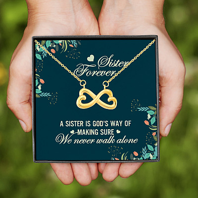 Sister Forever A Sister Is God's Way Of Making Sure We Never Walk Alone Infinity Heart Pendant Necklace
