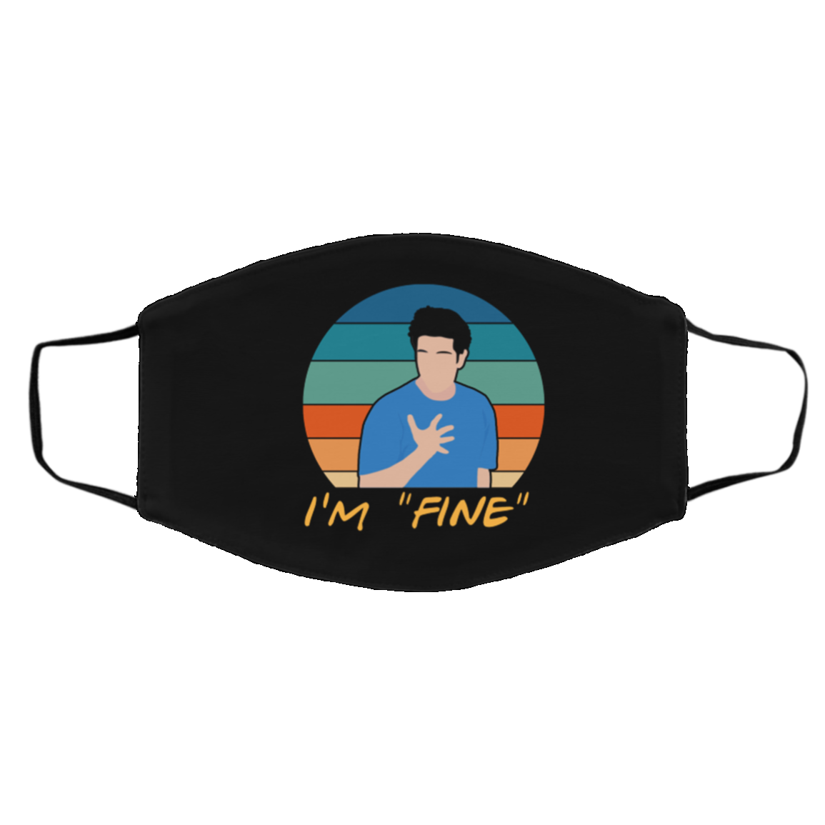 I'm Fine Ross Geller Funny Sarcasm Friends Lover Washable Reusable Custom Printed Cloth Face Mask Cover, Black, Cloth Face Cover – Medium/Large I'm Fine Ross Geller Funny Sarcasm Friends Lover Washable Reusable Custom Printed Cloth Face Mask Cover, Black, Cloth Face Cover – Medium/Large