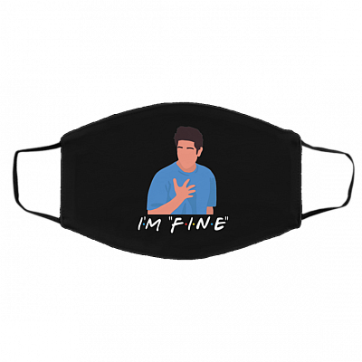 I'm Fine Ross Friends Washable Reusable Custom Printed Cloth Face Mask Cover - Ross Geller Friends Face Mask, Black, Cloth Face Cover – Medium/Large