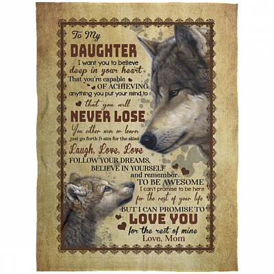 To My Daughter I Want You Believe Deep In Your Heart Fleece Blanket - Premium Sherpa Blanket - Woven Blanket, White, Arctic Fleece Blanket - 60x80