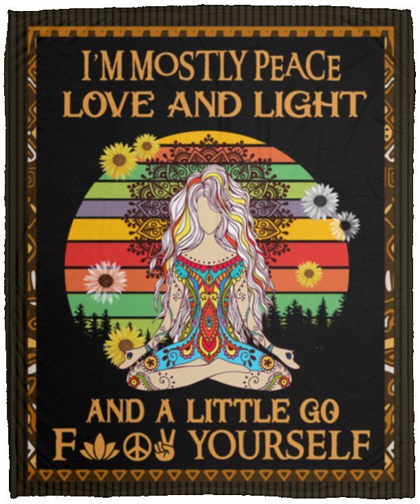 I'm Mostly Peace Love and Light and a Little Go Fuck Yourself Yoga Meditation Fleece Woven Sherpa Blanket, White, Cozy Plush Fleece Blanket - 50x60 I'm Mostly Peace Love and Light and a Little Go Fuck Yourself Yoga Meditation Fleece Woven Sherpa Blanket, White, Cozy Plush Fleece Blanket - 50x60