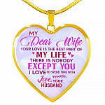 Women My Dear Wife Your Love Is The Best Part Of My Life Heart Pendant Necklace Gifts For Wife - Heart Luxury Necklace (Gold Plated)