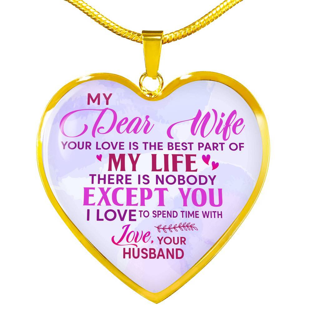 Women My Dear Wife Your Love Is The Best Part Of My Life Heart Pendant Necklace Gifts For Wife - Heart Luxury Necklace (Gold Plated)