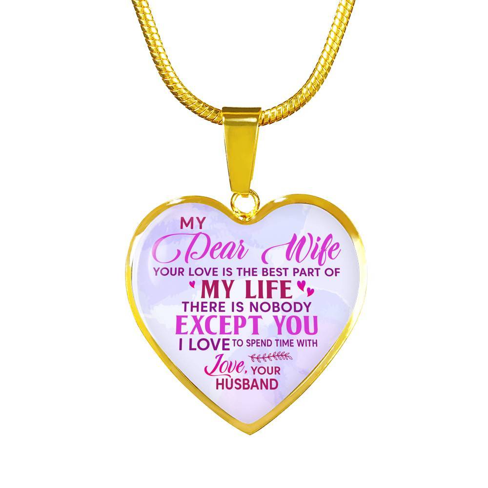 Women My Dear Wife Your Love Is The Best Part Of My Life Heart Pendant Necklace Gifts For Wife - Heart Luxury Necklace (Gold Plated)