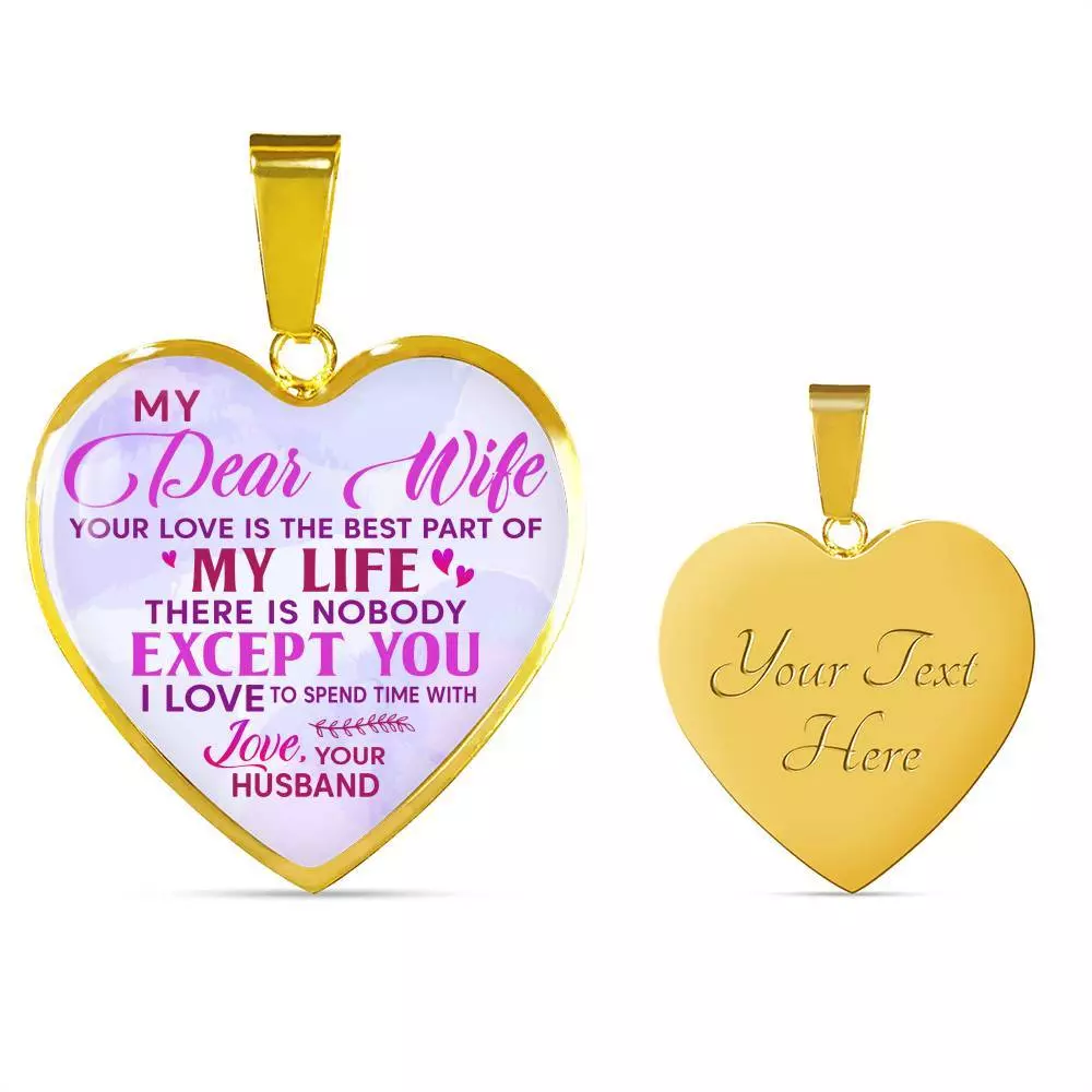 Women My Dear Wife Your Love Is The Best Part Of My Life Heart Pendant Necklace Gifts For Wife - Heart Luxury Necklace (Gold Plated)