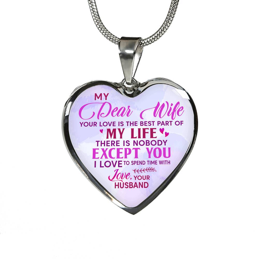 Women My Dear Wife Your Love Is The Best Part Of My Life Heart Pendant Necklace Gifts For Wife - Heart Luxury Necklace (Silver)