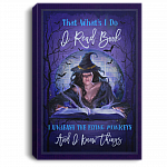 That's What I Do I Read Books I Unleash The Flying Monkeys I Know Things Framed Canvas Prints - Unframed Poster, White, 0.75'' Framed Canvas
