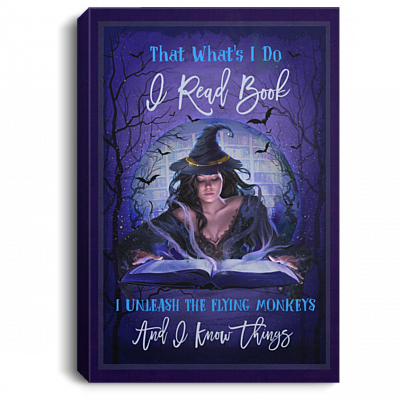 That's What I Do I Read Books I Unleash The Flying Monkeys I Know Things Framed Canvas Prints - Unframed Poster, White, 0.75'' Framed Canvas