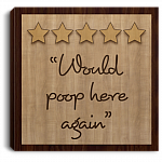 Would Poop Here Again Framed Canvas - Unframed Poster - Funny Restroom Decor, White, 0.75'' Framed Canvas