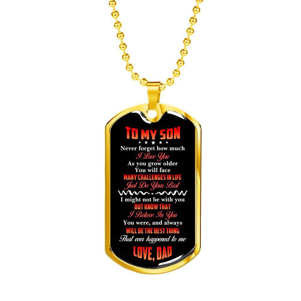To My Son Never Forget How Much I Love You The Best Thing That Ever Happened To Me Love Dad Dog Tag Pendant Necklace - Dog Tag (Gold Plated)