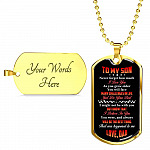 To My Son Never Forget How Much I Love You The Best Thing That Ever Happened To Me Love Dad Dog Tag Pendant Necklace - Dog Tag (Gold Plated)