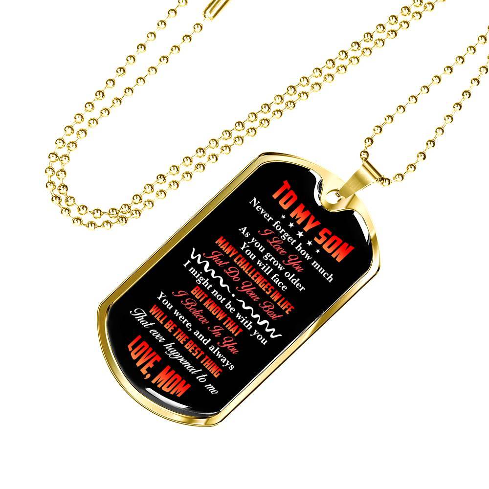 To My Son Never Forget How Much I Love You The Best Thing That Ever Happened To Me Love Mom Dog Tag Pendant Necklace - Dog Tag (Gold Plated)