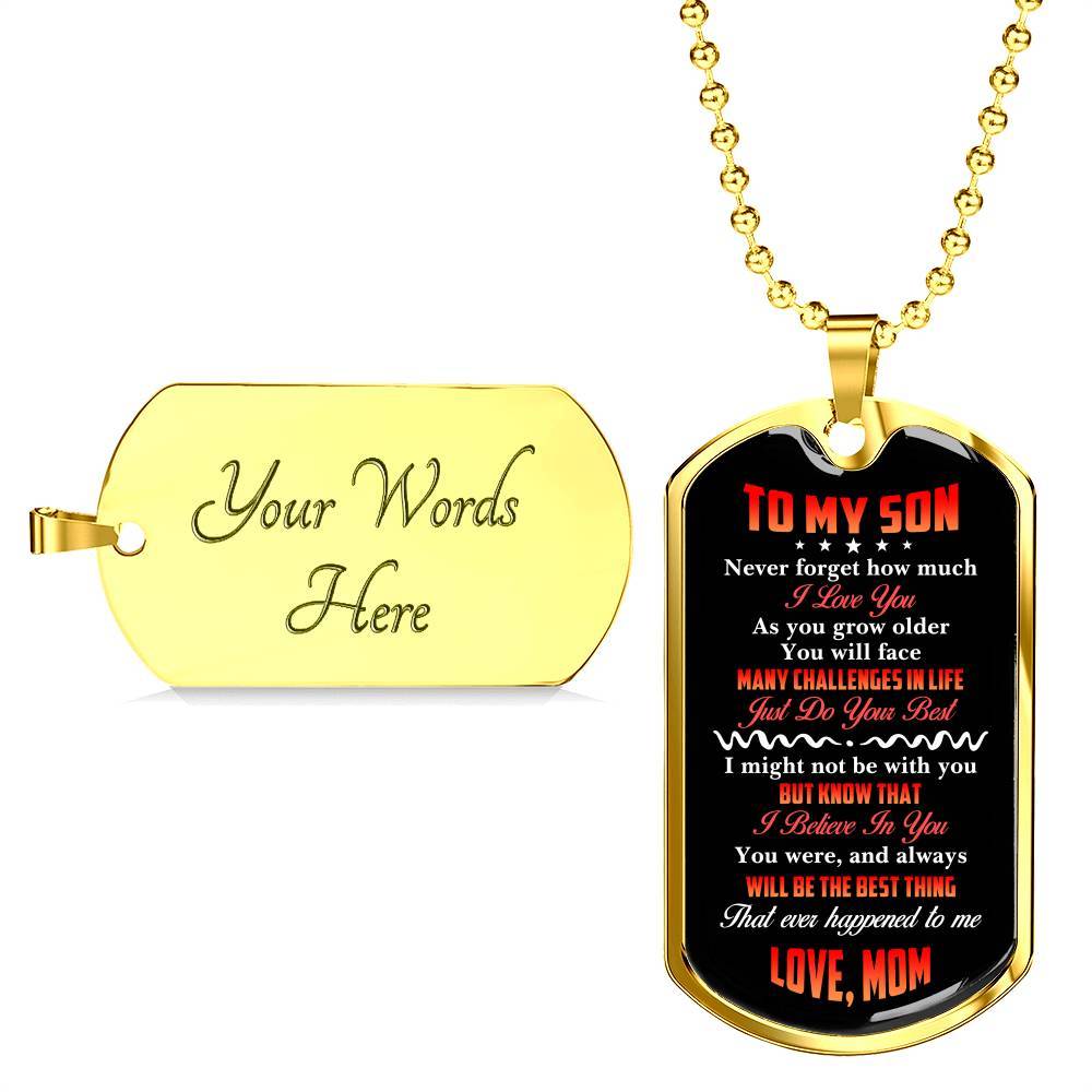 To My Son Never Forget How Much I Love You The Best Thing That Ever Happened To Me Love Mom Dog Tag Pendant Necklace - Dog Tag (Gold Plated)