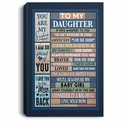To My Daughter Remember Whose Daughter You Are I Am The Storm Framed Canvas Prints - Unframed Poster, White, 0.75'' Framed Canvas