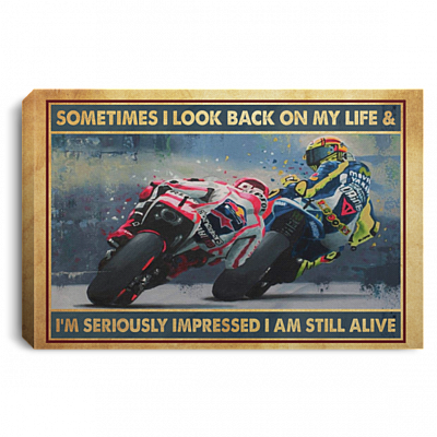 Vintage Motorcycle Racing Sometimes I Look Back at My Life and Im Seriously Framed Canvas Prints - Unframed Poster, White, 0.75'' Framed Canvas