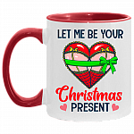 To Boyfriend Funny Let Me Be Your Christmas Present Accent Mug, White/Red, 11 oz. Accent Mug