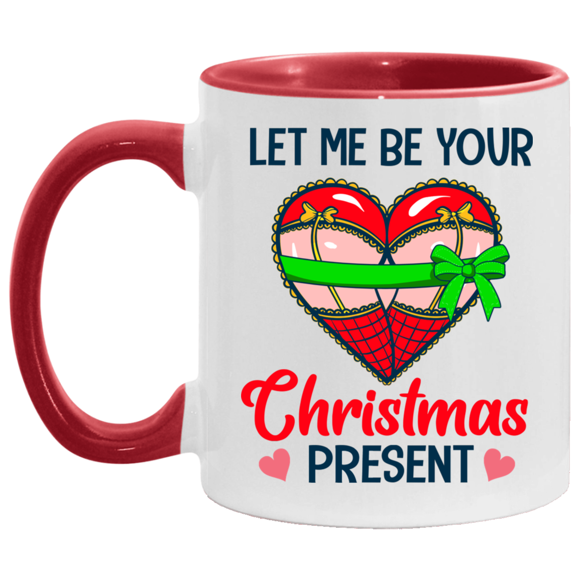 To Boyfriend Funny Let Me Be Your Christmas Present Accent Mug, White/Red, 11 oz. Accent Mug