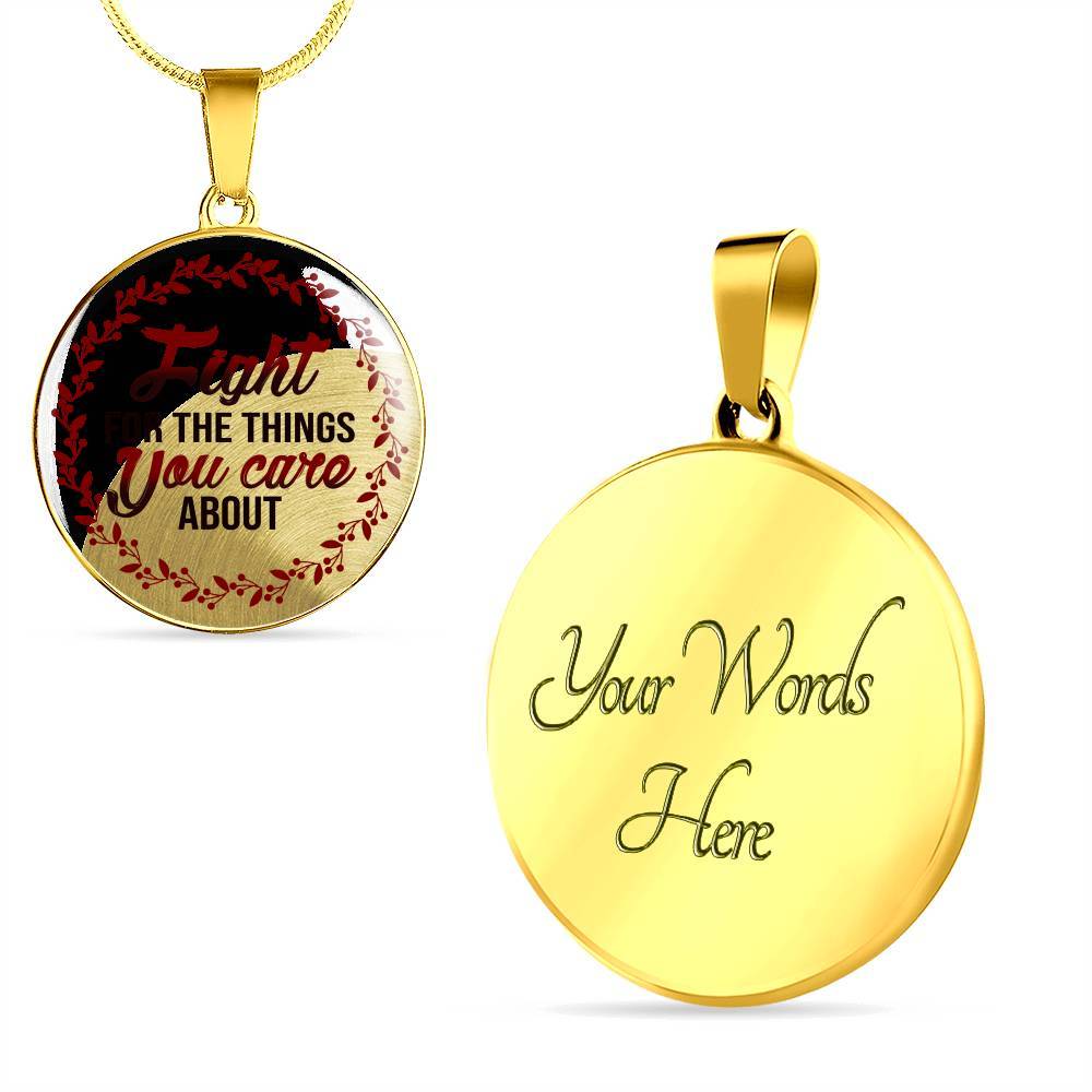 Feminism Fight For The Things You Care About Circle Pendant Necklace - Circle Luxury Necklace (Gold Plated)