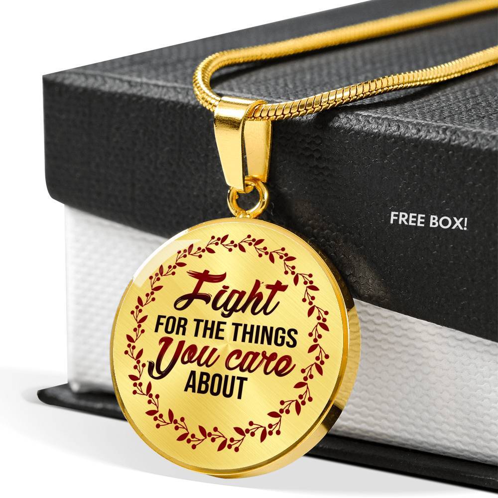 Feminism Fight For The Things You Care About Circle Pendant Necklace - Circle Luxury Necklace (Gold Plated)
