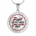 Feminism Fight For The Things You Care About Circle Pendant Necklace - Circle Luxury Necklace (Silver)