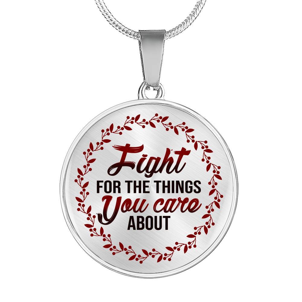 Feminism Fight For The Things You Care About Circle Pendant Necklace - Circle Luxury Necklace (Silver)