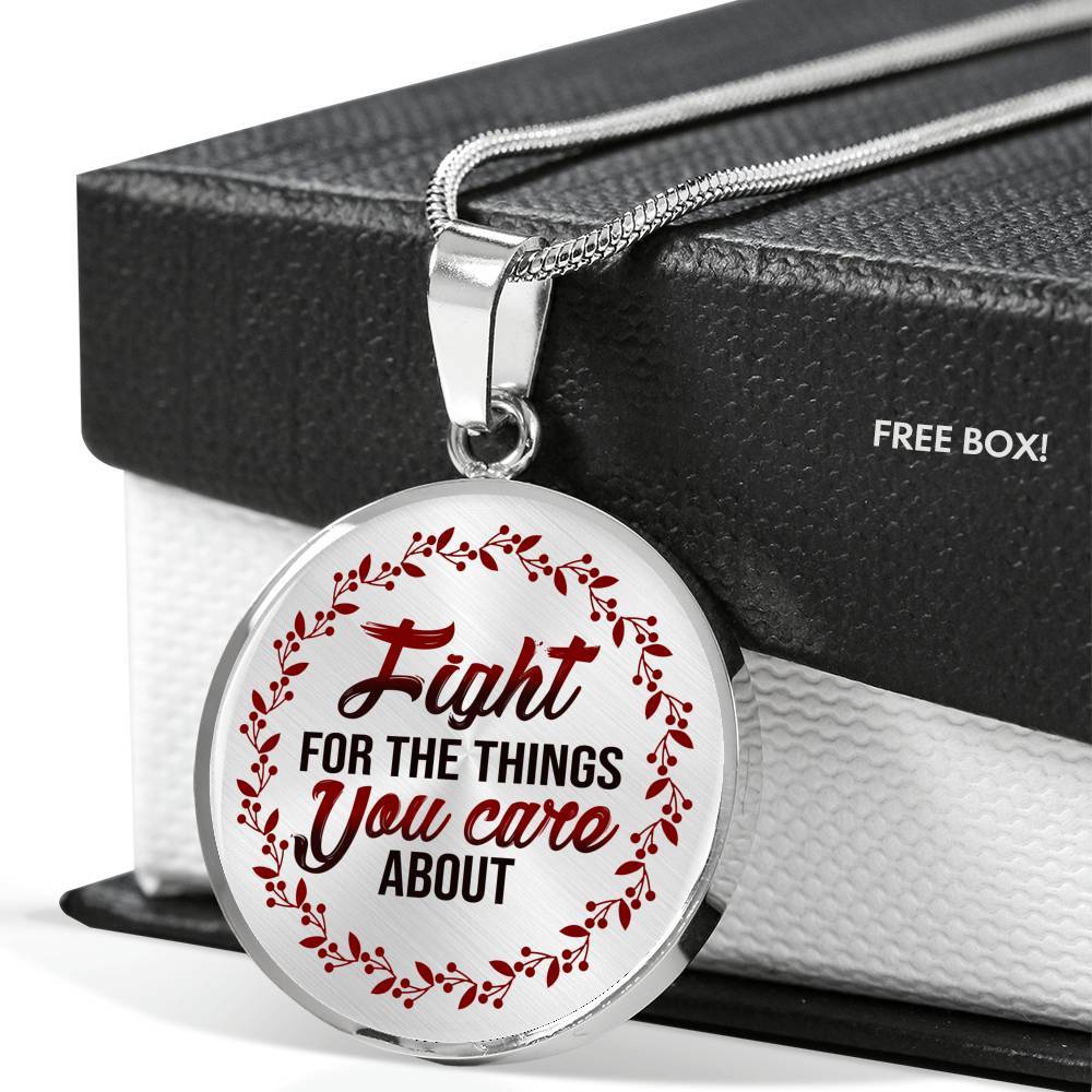 Feminism Fight For The Things You Care About Circle Pendant Necklace - Circle Luxury Necklace (Silver)